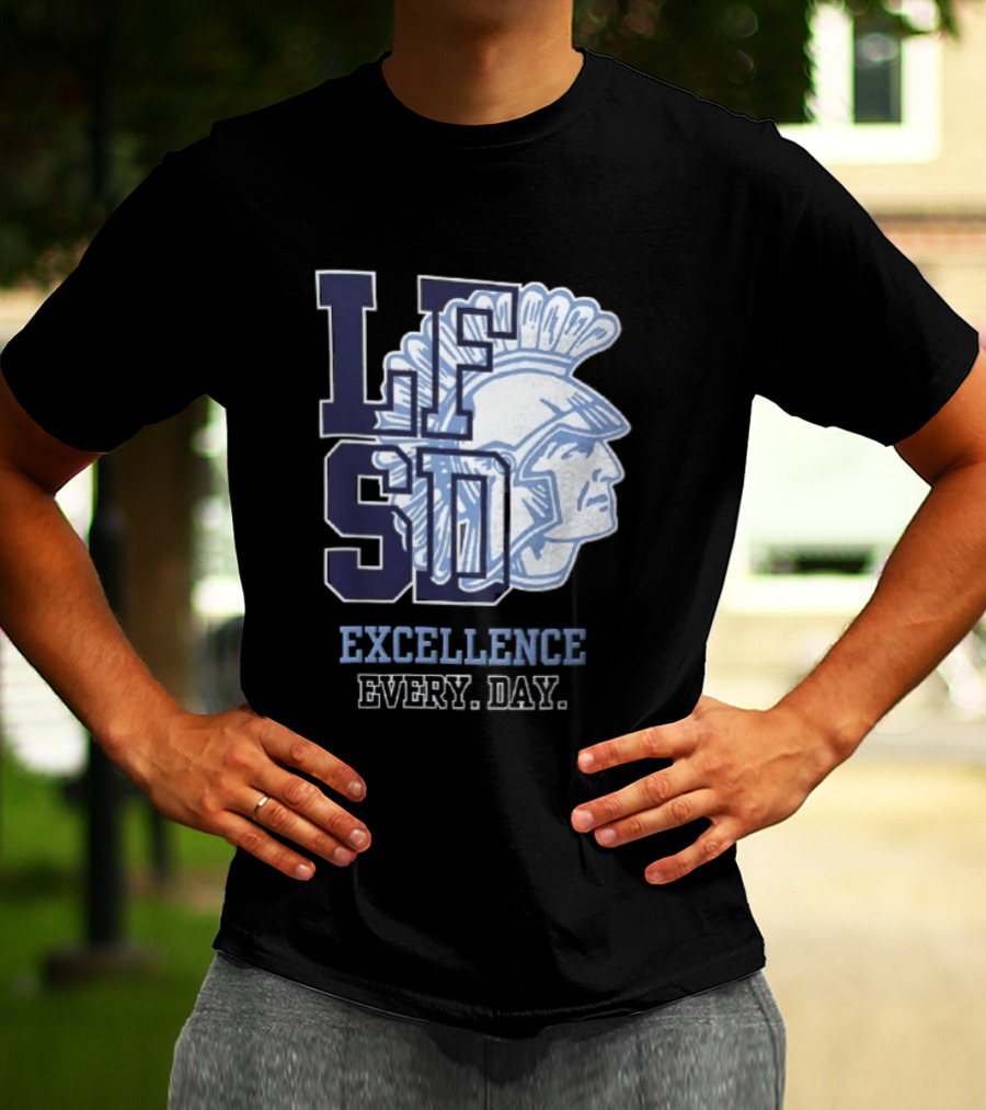 LFSD Trojans Lake Forest School District Excellence Every Day T-Shirt