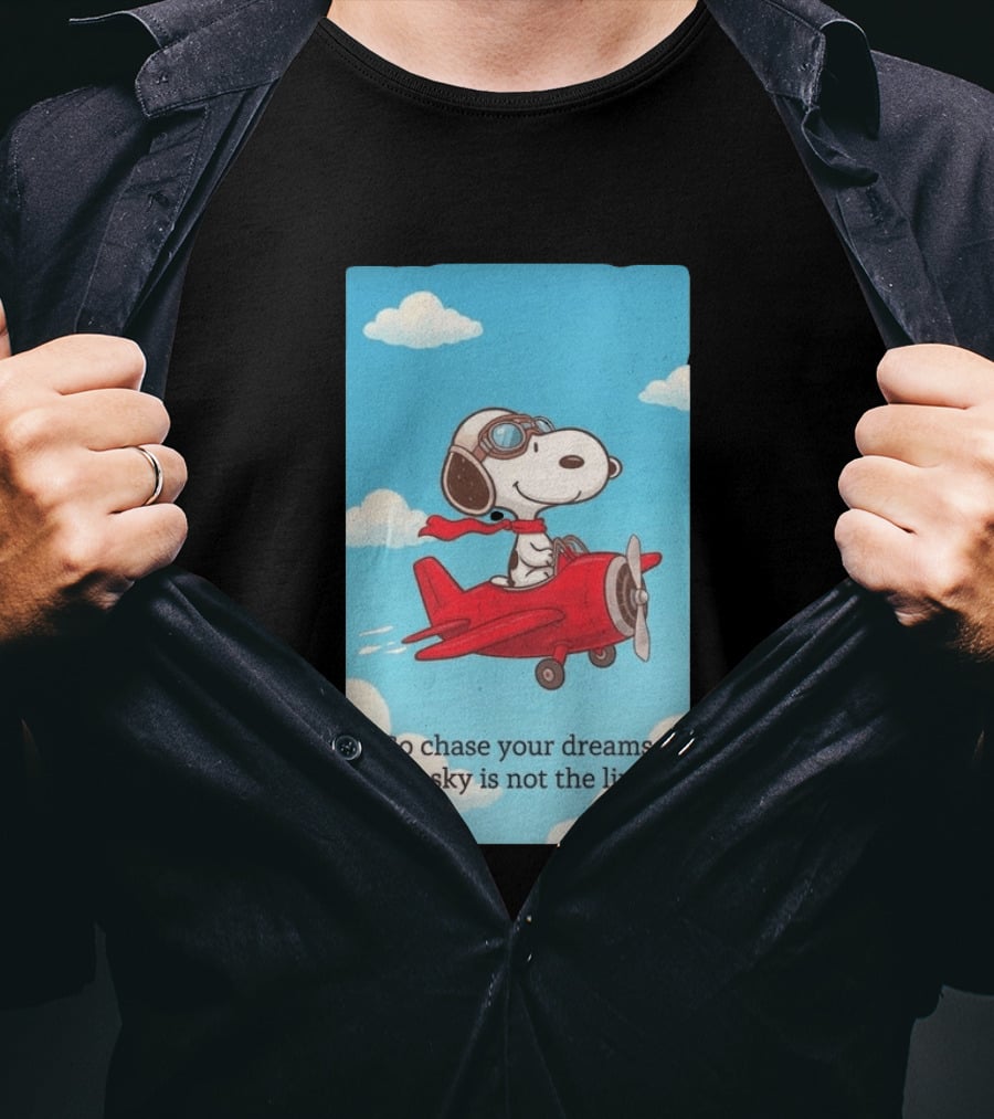 Snoopy Pilot Adventure Go Chase Your Dreams The Sky Is Not The Limit T-Shirt