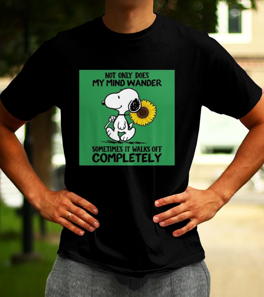 Snoopy Sunflower Not Only Does My Mind Wander Sometimes It Walks Off Completely Peanuts Comic Strip T-Shirt
