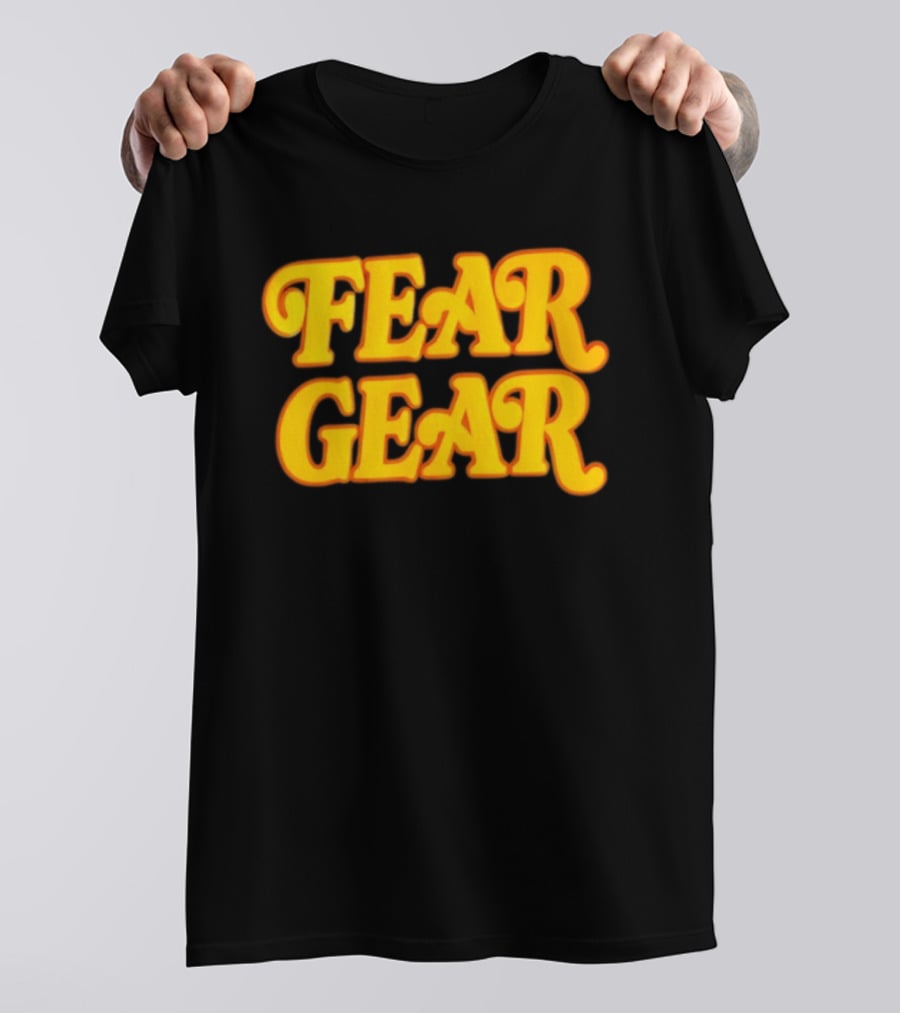 Fear Gear T-Shirt