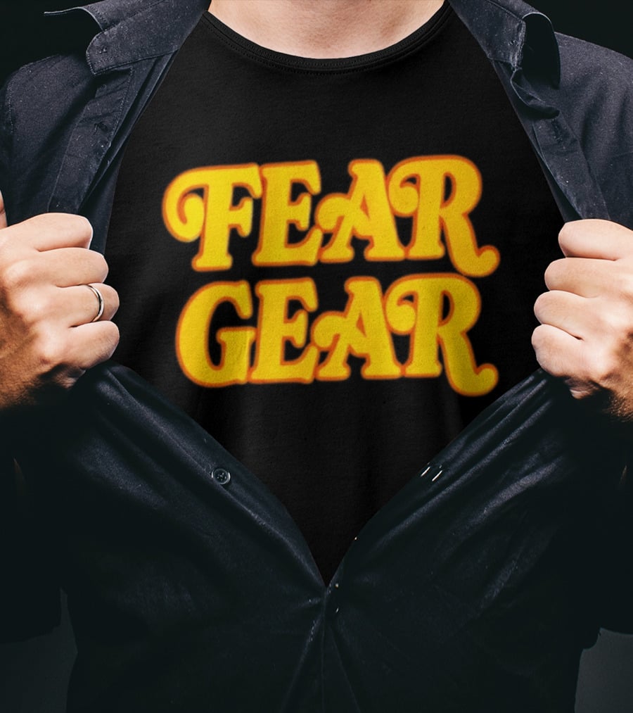 Fear Gear T-Shirt