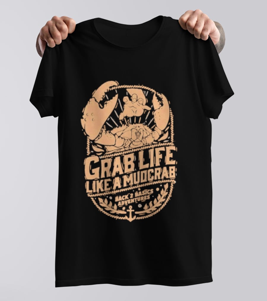 Grab Life Like A Mudcrab Back 2 Basics Adventures Anchor Sunburst T-Shirt