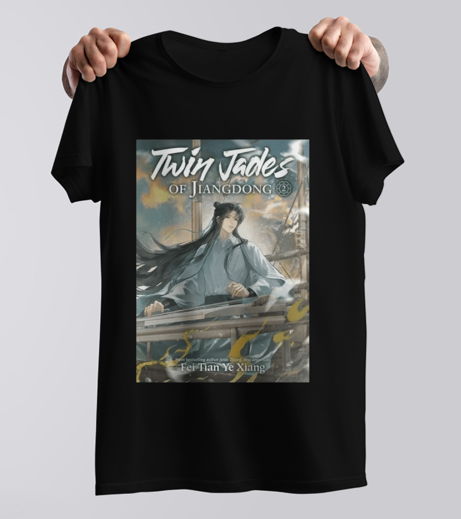 Twin Jades Of Jiangdong Volume 2 By Fei Tian Ye Xiang Arise Zhang T-Shirt