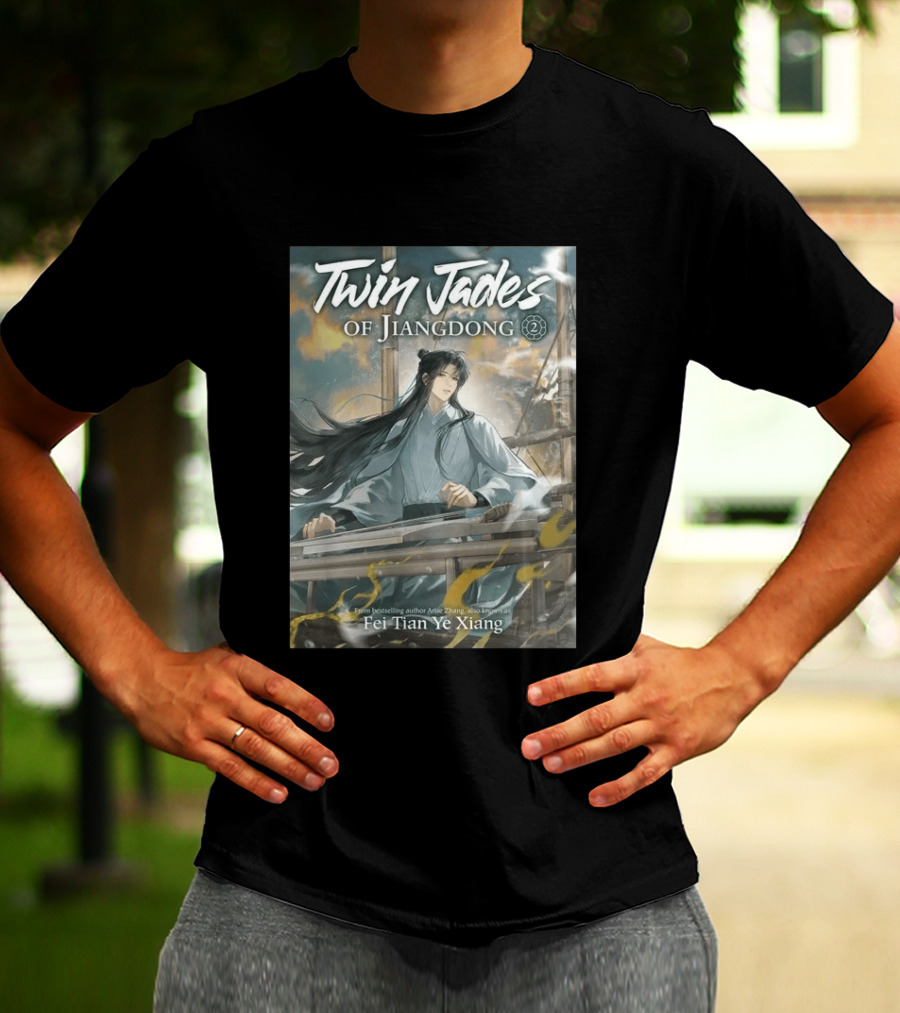 Twin Jades Of Jiangdong Volume 2 By Fei Tian Ye Xiang Arise Zhang T-Shirt