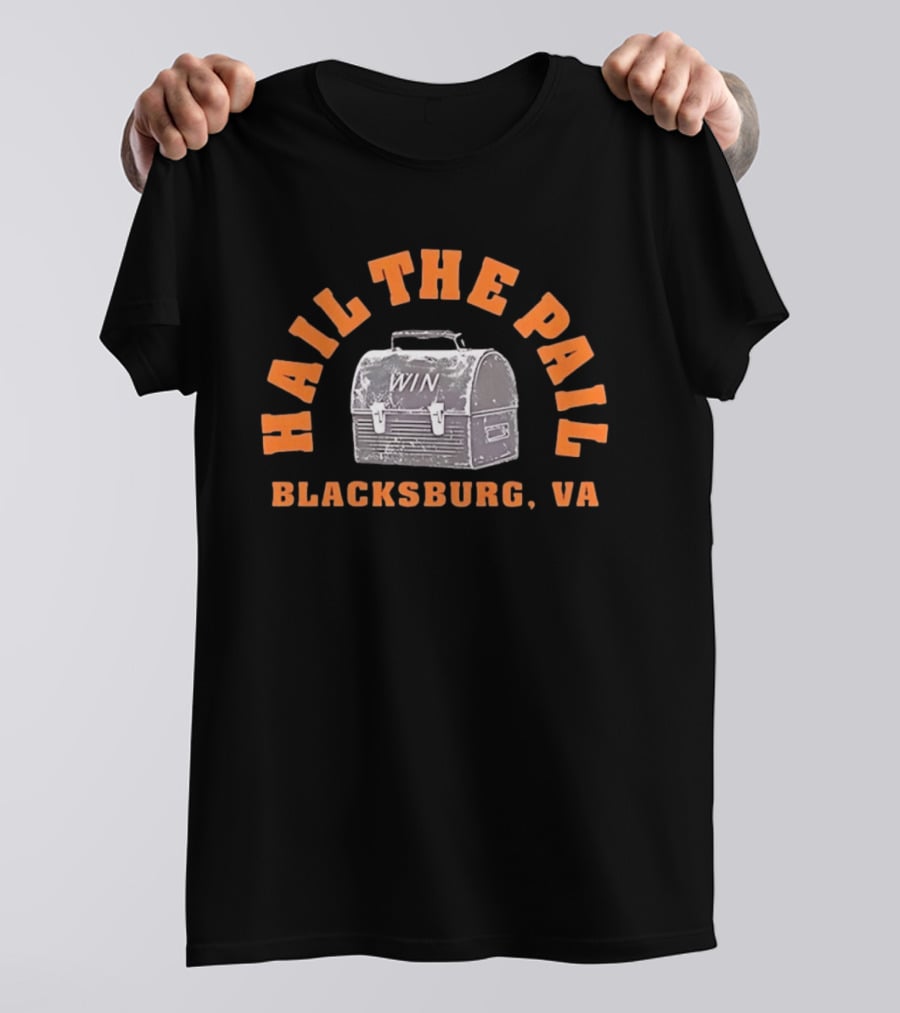 Hail The Pail Win Blacksburg VA T-Shirt