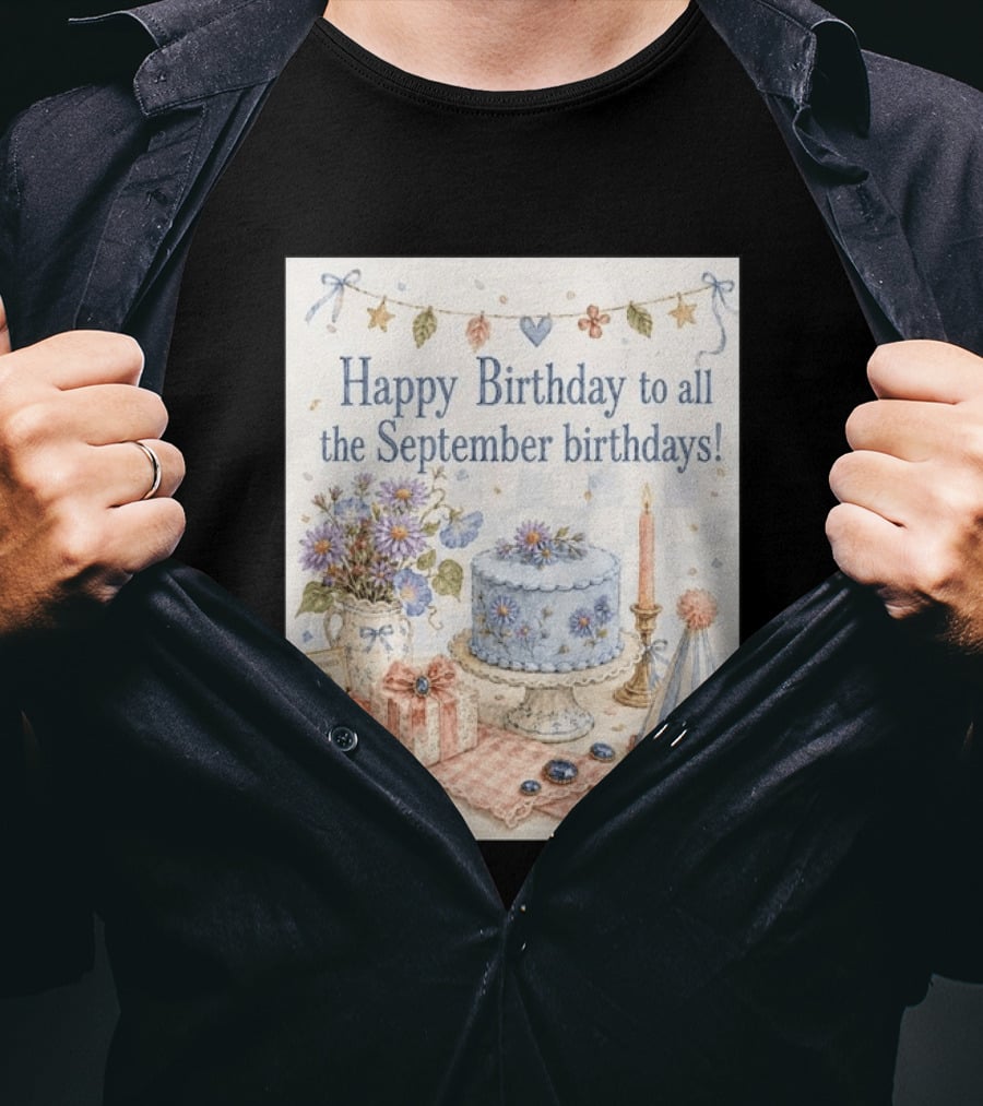 Happy Birthday To All The September Birthdays With Cake And Flowers Celebration T-Shirt