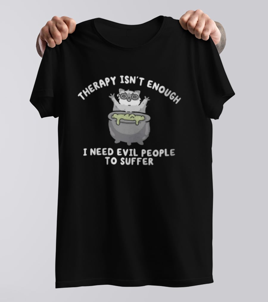 Therapy Isn't Enough I Need Evil People To Suffer Raccoon With Cauldron T-Shirt