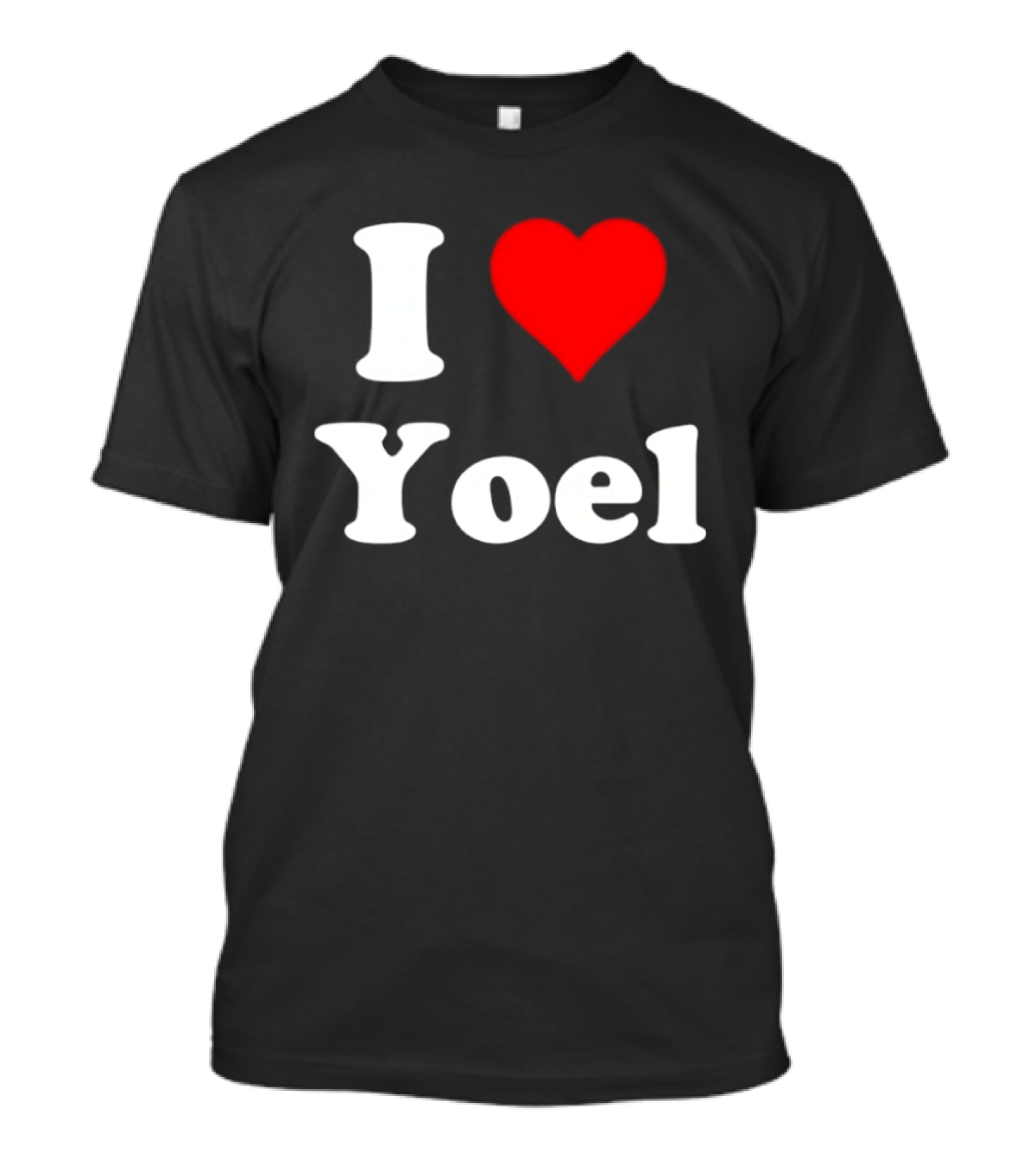 I Love Yoel Heart Name Personalized T-Shirt