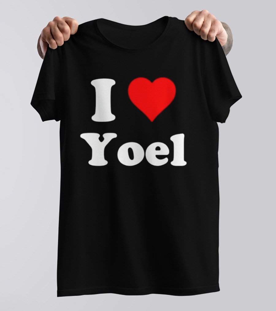 I Love Yoel Heart Name Personalized T-Shirt