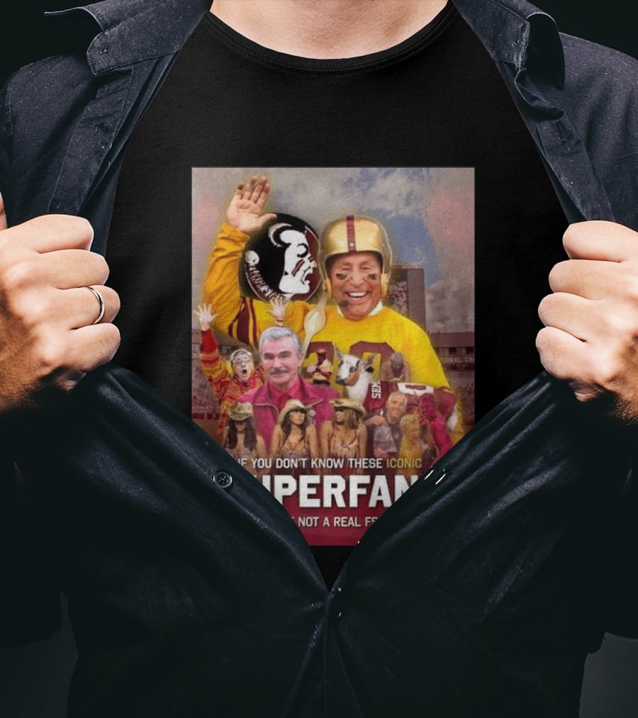 If You Don't Know These Iconic Superfans You're Not A Real FSU Fan T-Shirt