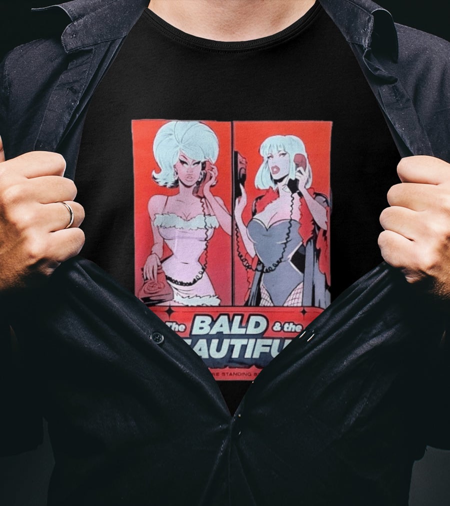Trixie And Katya The Bald And The Beautiful We're Standing By Comic Phone T-Shirt