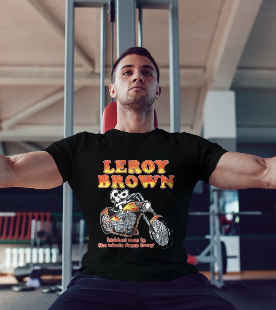 Leroy Brown Itsagreatdaytobeawarrior Store Junkyard Dog Baddest Man In The Whole Damn Town T-Shirt