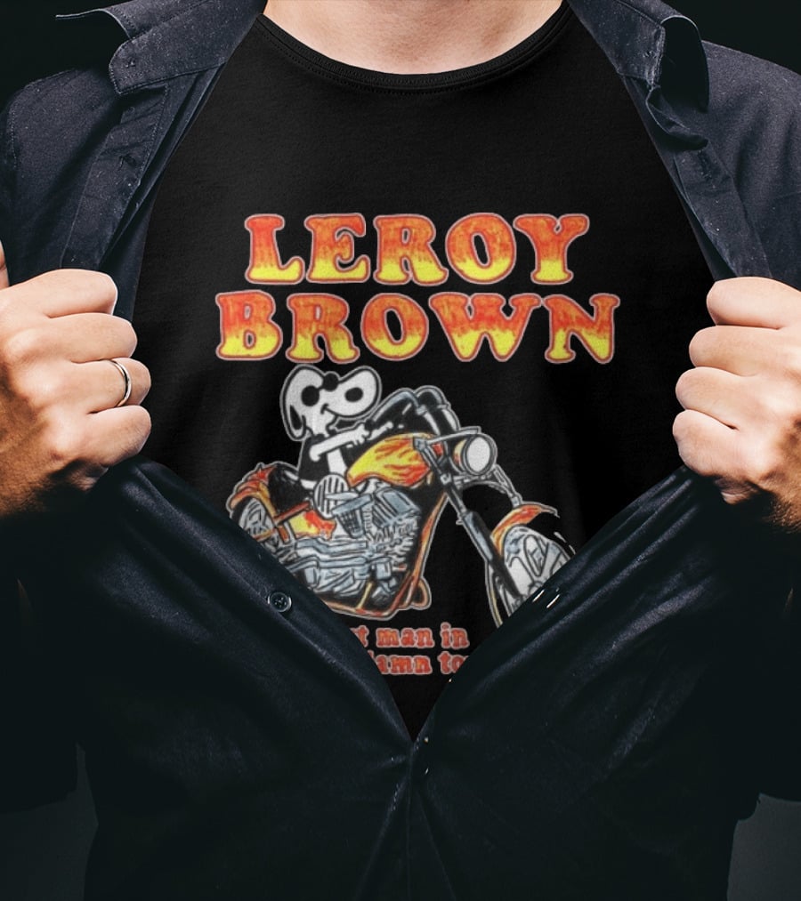 Leroy Brown Itsagreatdaytobeawarrior Store Junkyard Dog Baddest Man In The Whole Damn Town T-Shirt