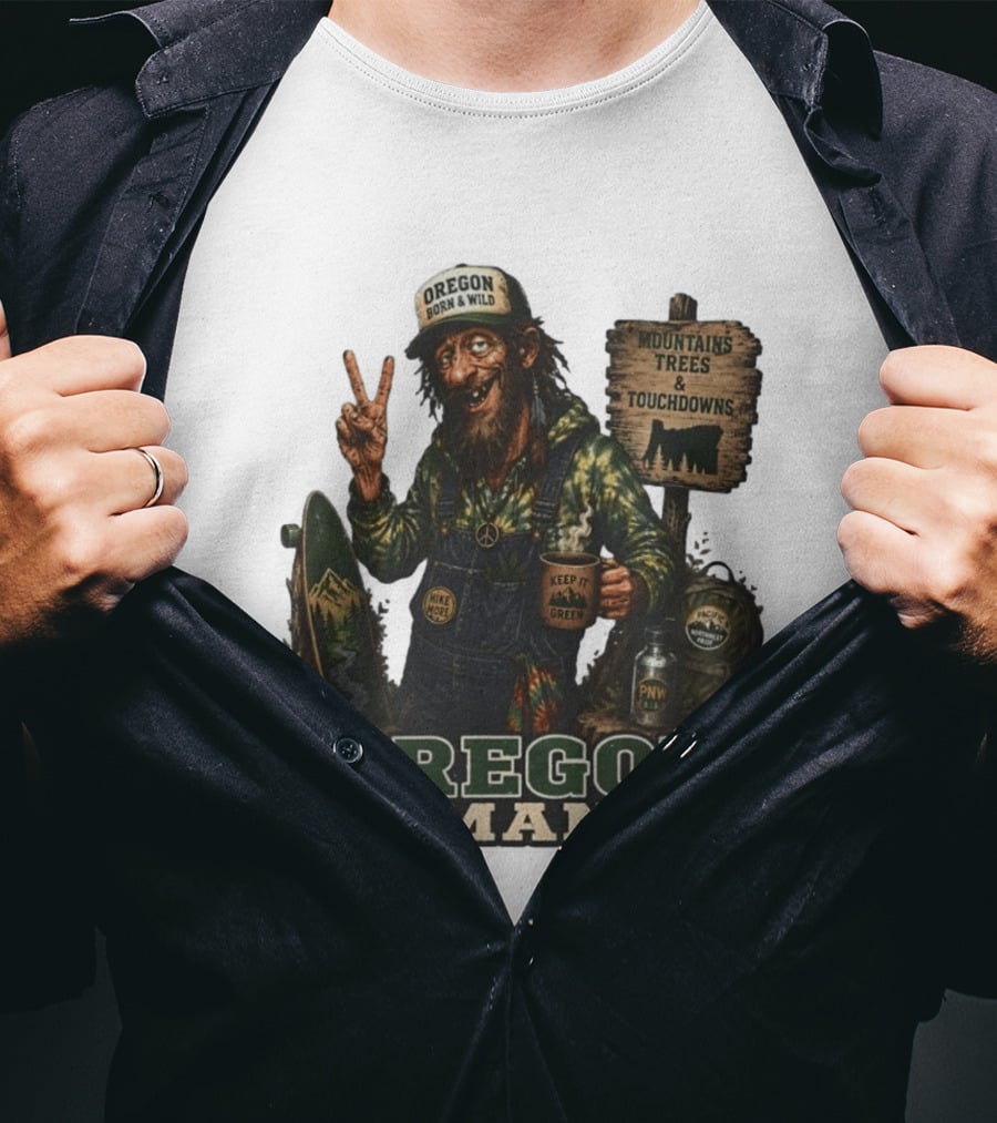 Oregon Born Wild Man Pacific Northwest Mountains Trees Touchdowns Keep It Green T-Shirt