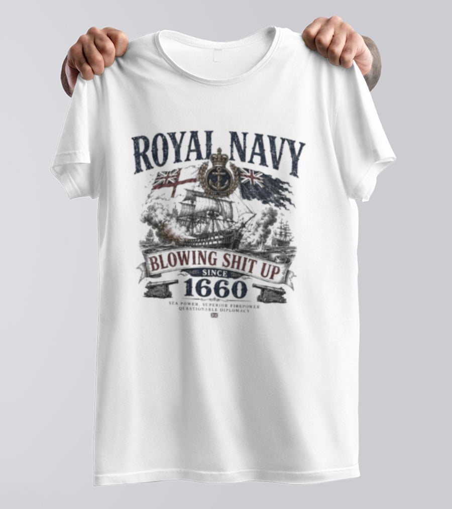 Royal Navy Blowing Shit Up Since 1660 Ship Anchor Emblem And Flags T-Shirt