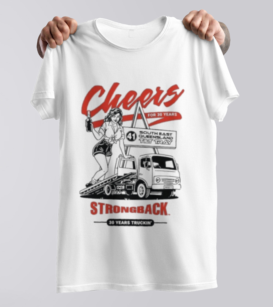 Strongback Cheers 30 Years Truckin Tilt Tray South East Queensland T-Shirt