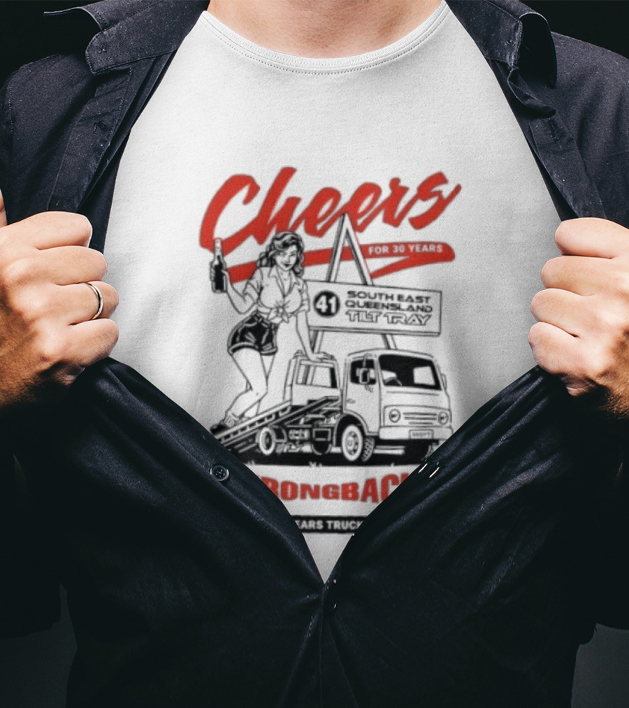 Strongback Cheers 30 Years Truckin Tilt Tray South East Queensland T-Shirt