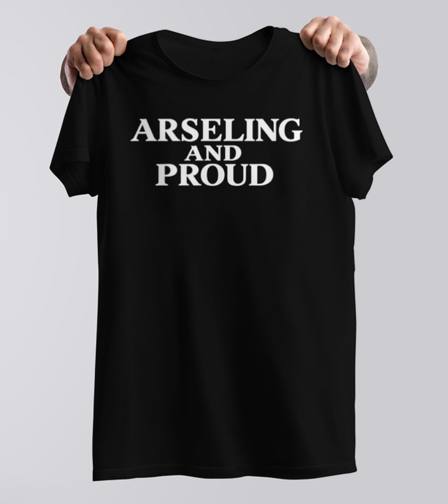 Arseling And Proud Saying From Popular TV Show The Last Kingdom T-Shirt