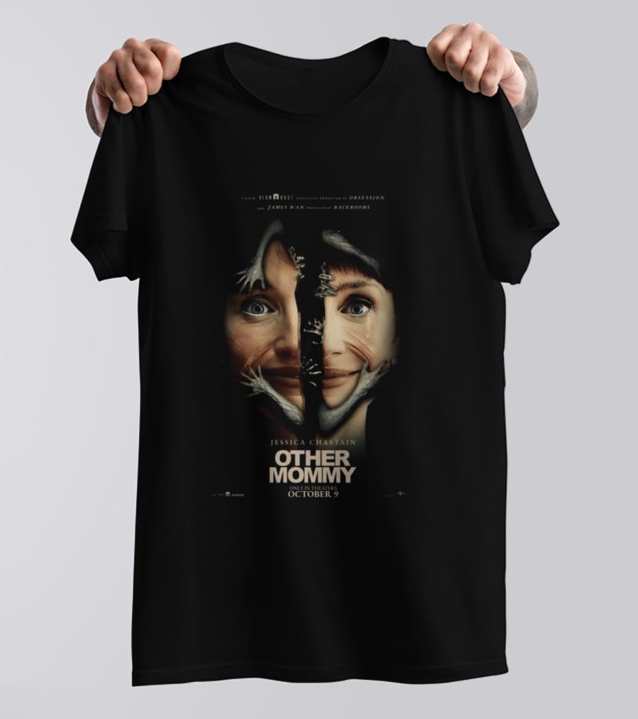 Jessica Chastain Other Mommy Blumhouse Presents Obsession And Backrooms Only In Theaters October 9 T-Shirt
