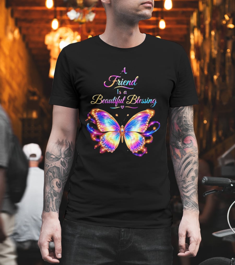 Butterfly A Friend Is A Beautiful Blessing Rainbow T-Shirt