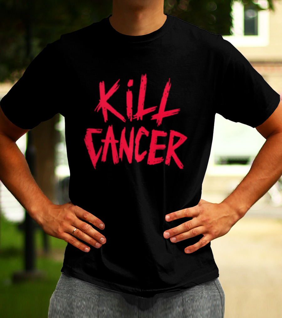 Kill Cancer Support Hope Strength Fighting Awareness T-Shirt