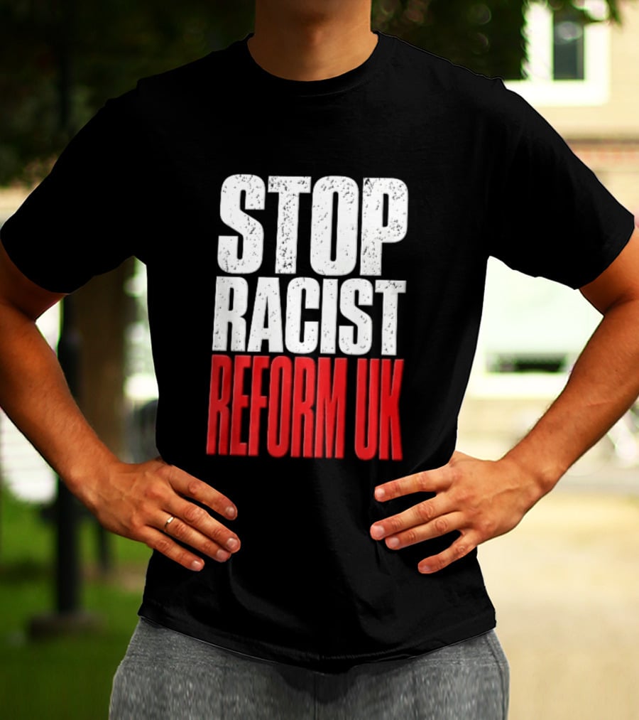 Stop Racist Reform UK Distressed White Red T-Shirt