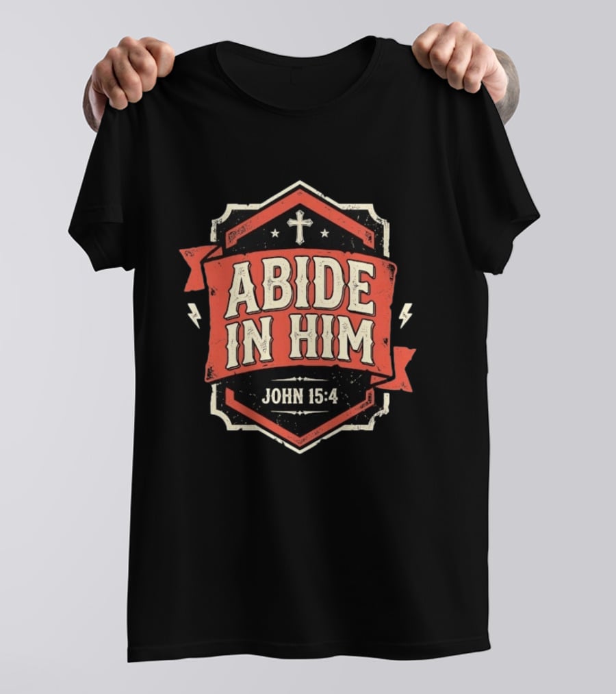 Abide In Him John 15 4 Christian Distressed Cross T-Shirt