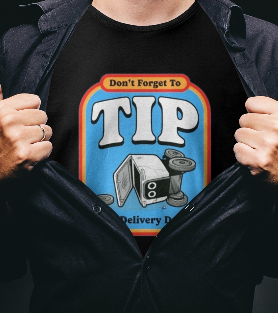 Don't Forget To Tip Your Delivery Driver Cartoon Flipped Truck T-Shirt
