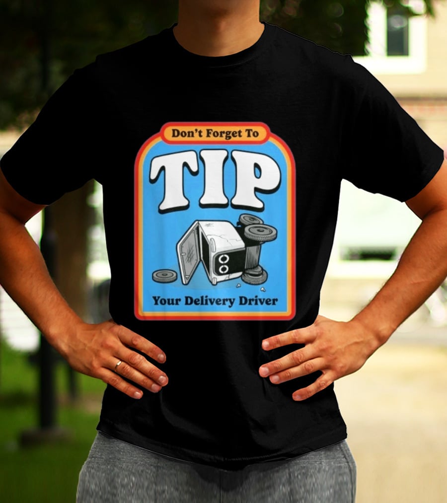 Don't Forget To Tip Your Delivery Driver Cartoon Flipped Truck T-Shirt