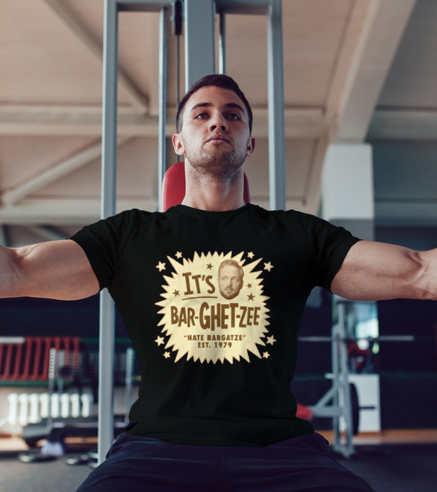 It's Bar Ghet Zee Nate Bargatze Est 1979 T-Shirt