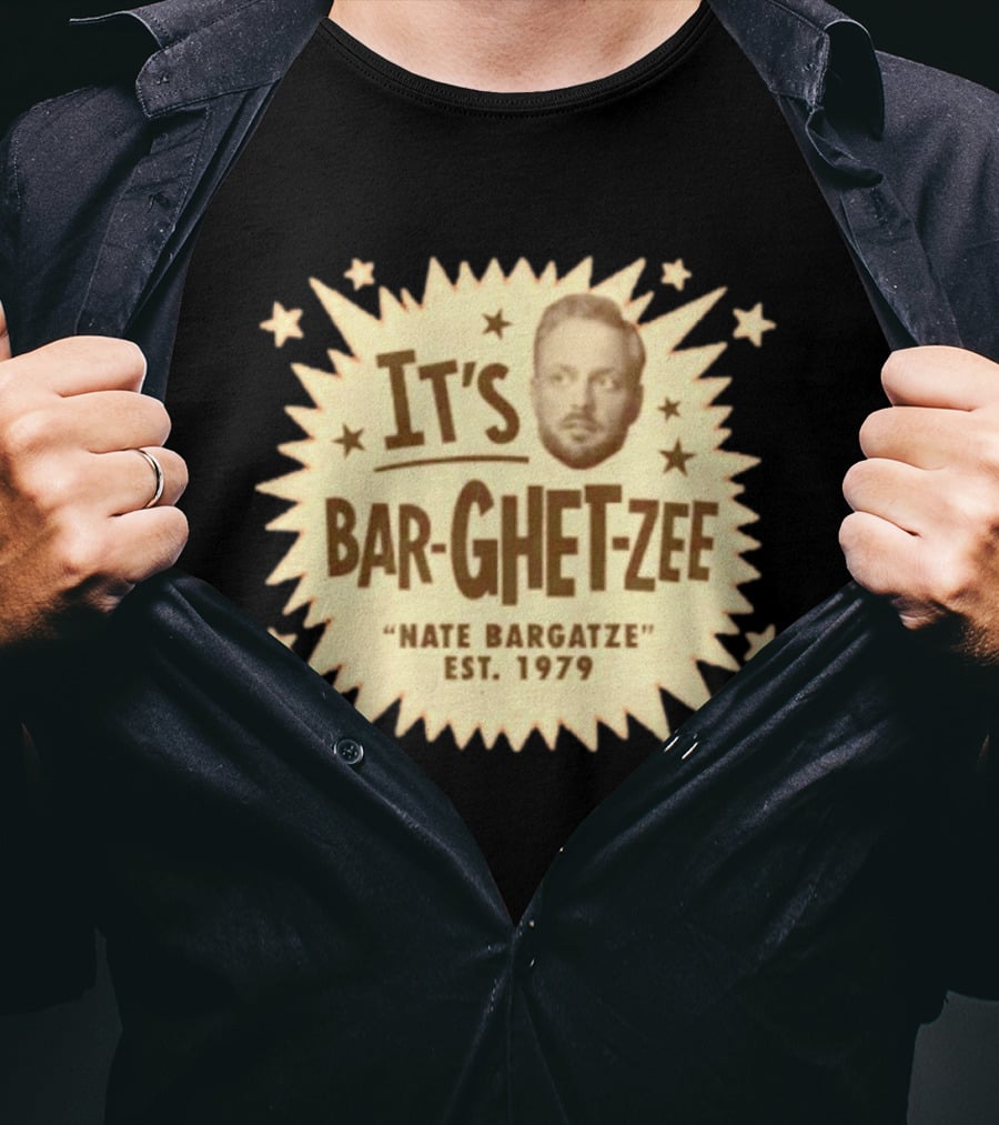 It's Bar Ghet Zee Nate Bargatze Est 1979 T-Shirt
