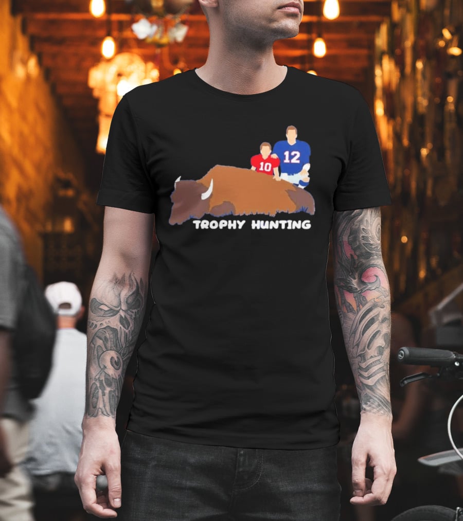 Trophy Hunting Tom Brady And Drake Maye Patriots Buffalo Bills T-Shirt