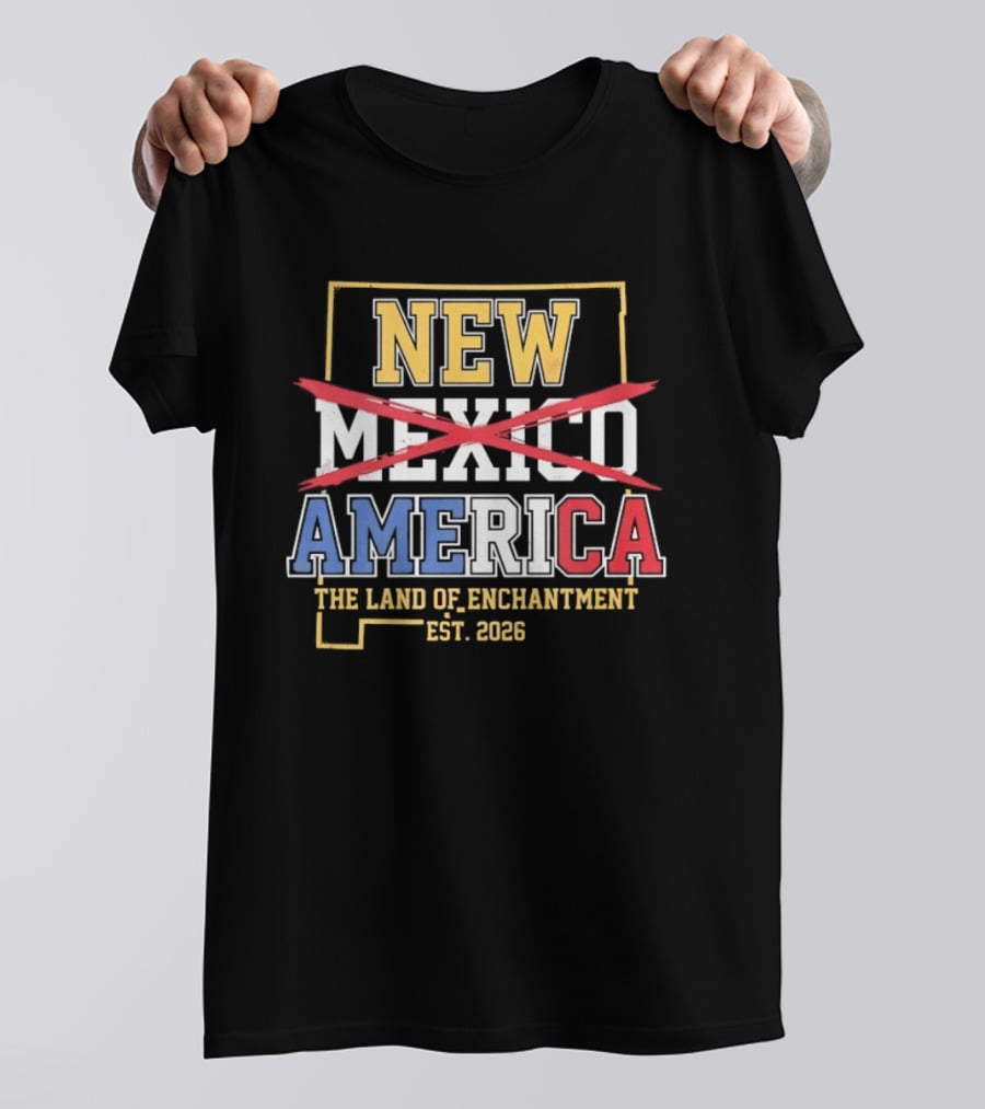 New Mexico America The Land Of Enchantment Est 2026 T-Shirt