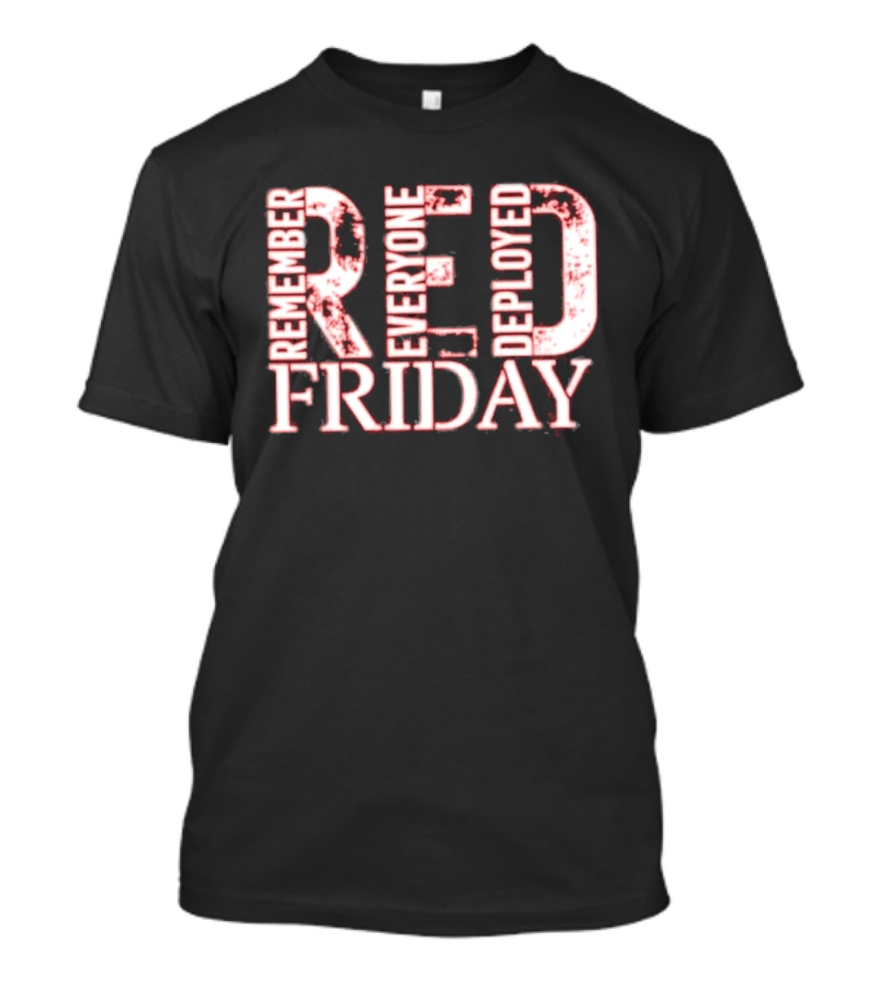 Red Friday Remember Everyone Deployed Support Troops Patriotic Message T-Shirt