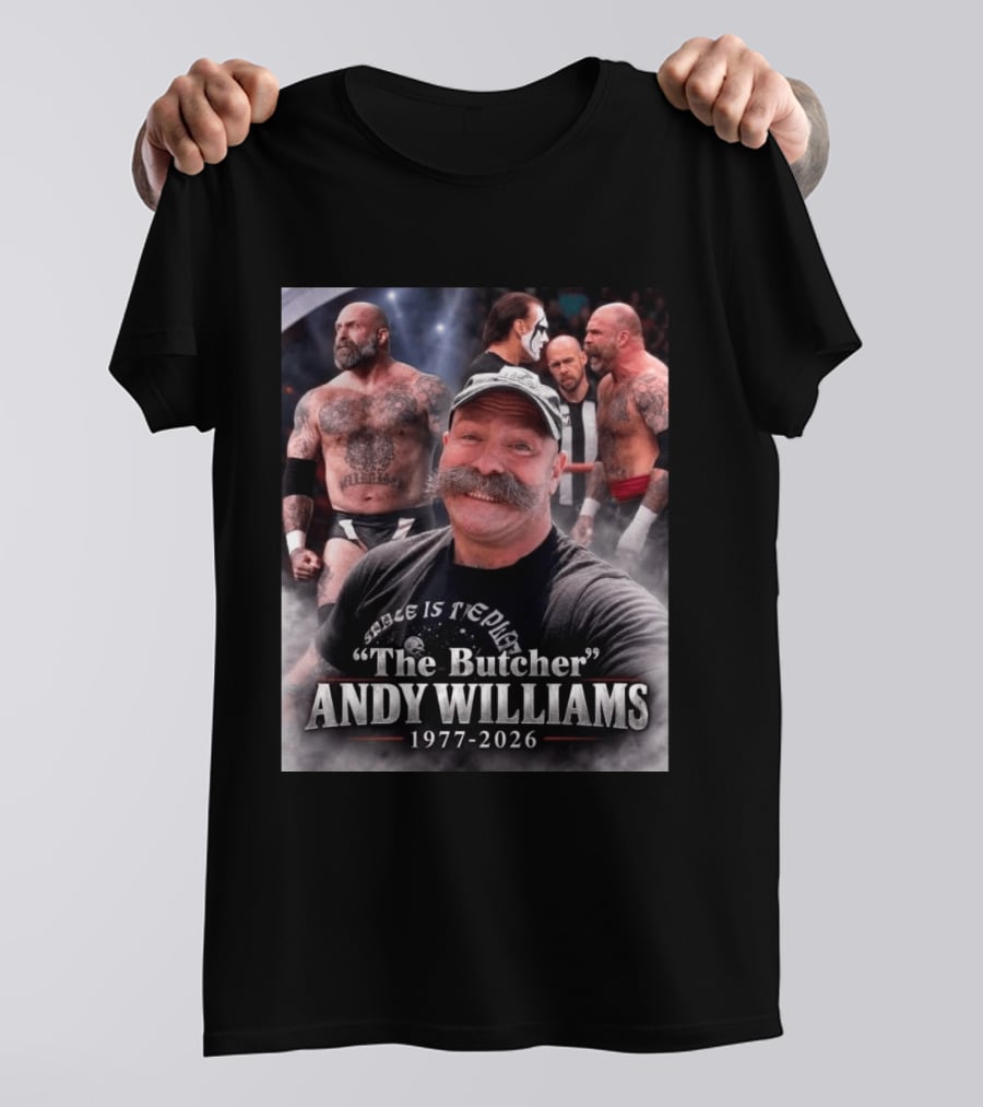 Rest In Peace Andy Williams AKA The Butcher 1977 2026 Wrestling Legend T-Shirt