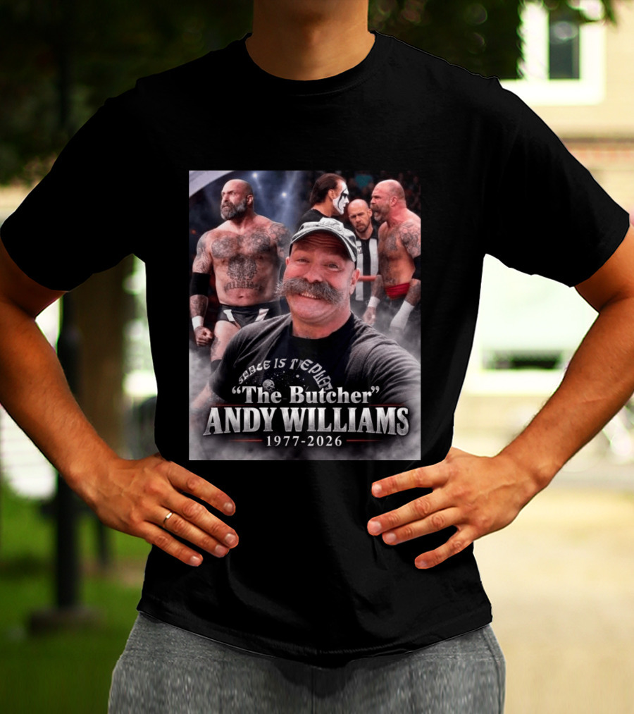 Rest In Peace Andy Williams AKA The Butcher 1977 2026 Wrestling Legend T-Shirt