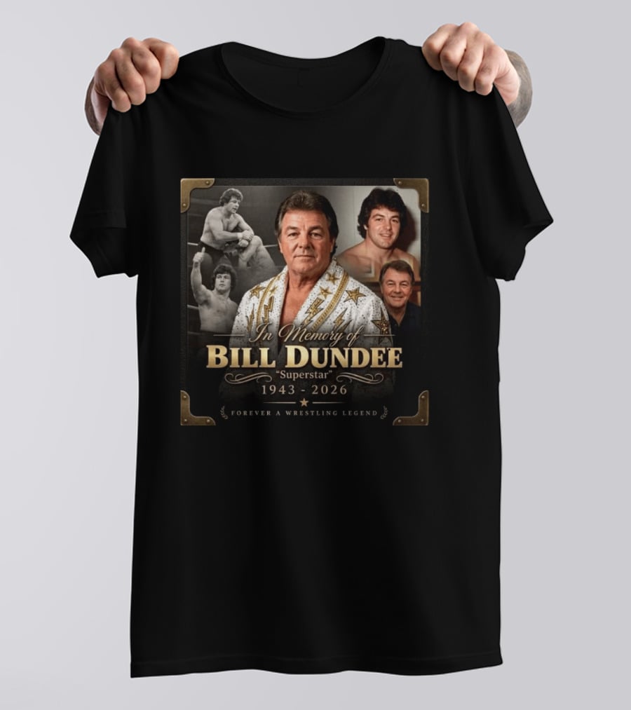 Forever A Wrestling Legend In Memory Of Bill Dundee Superstar 1943 2026 T-Shirt