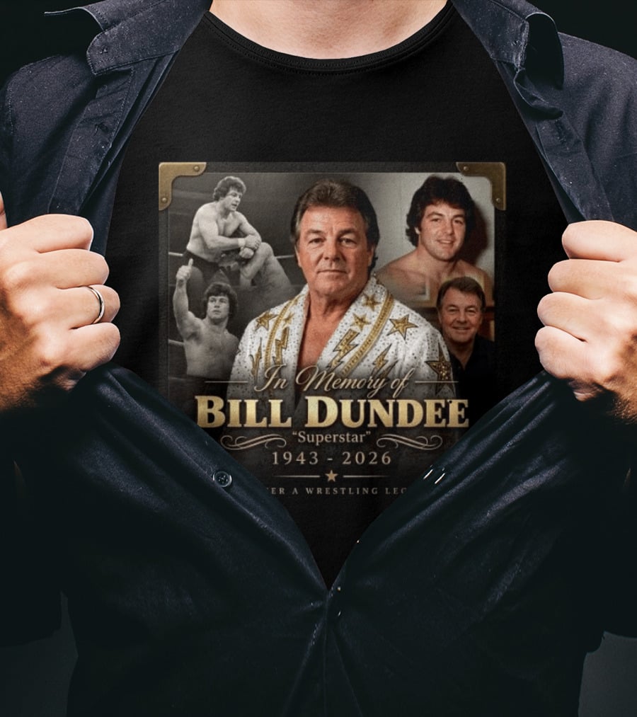 Forever A Wrestling Legend In Memory Of Bill Dundee Superstar 1943 2026 T-Shirt