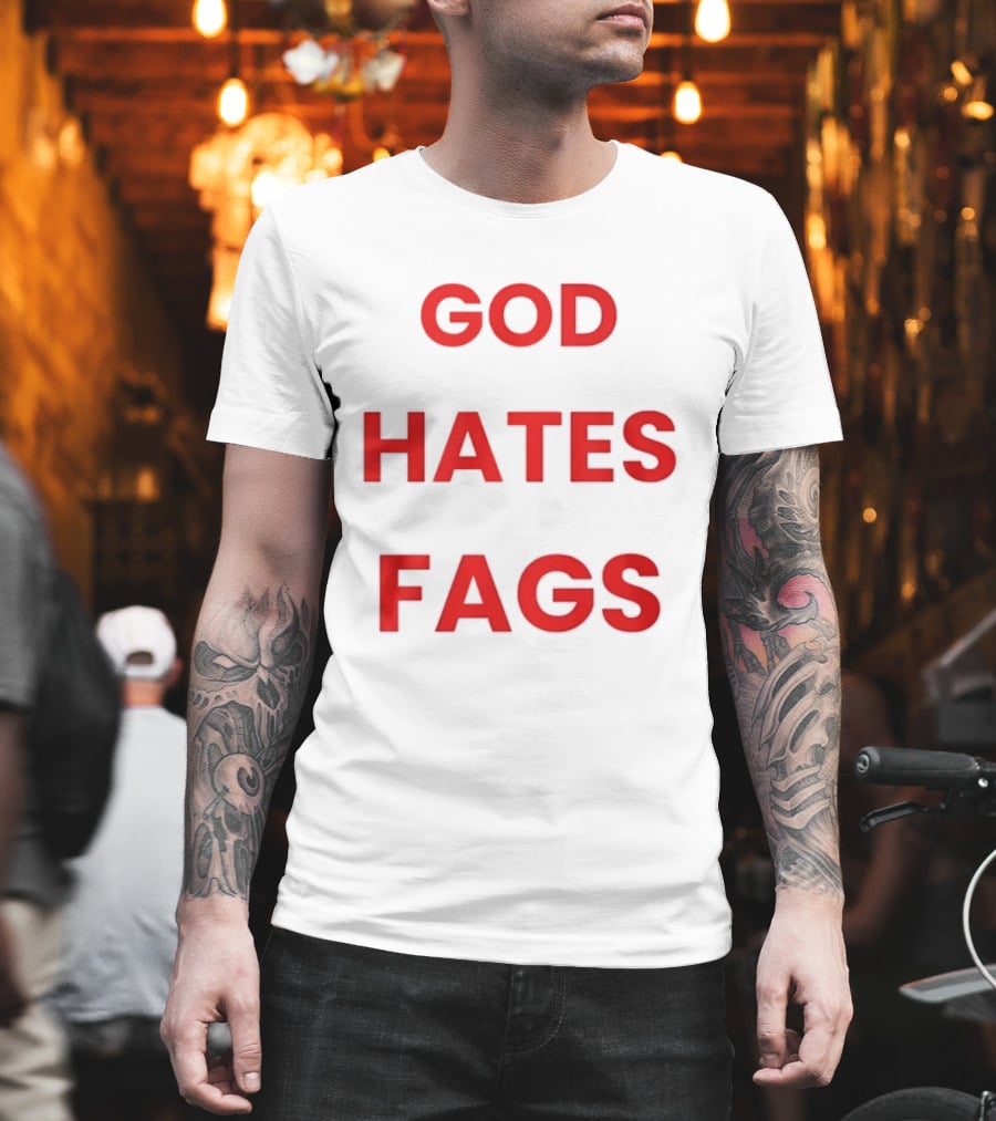 God Hates Fags Controversial Protest Message T-Shirt