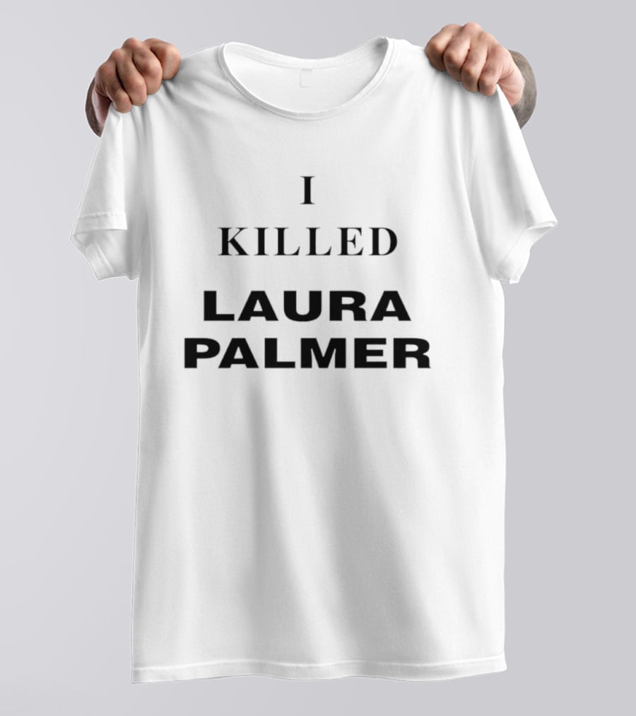 I Killed Laura Palmer Twin Peaks David Lynch Cult Series Mystery T-Shirt
