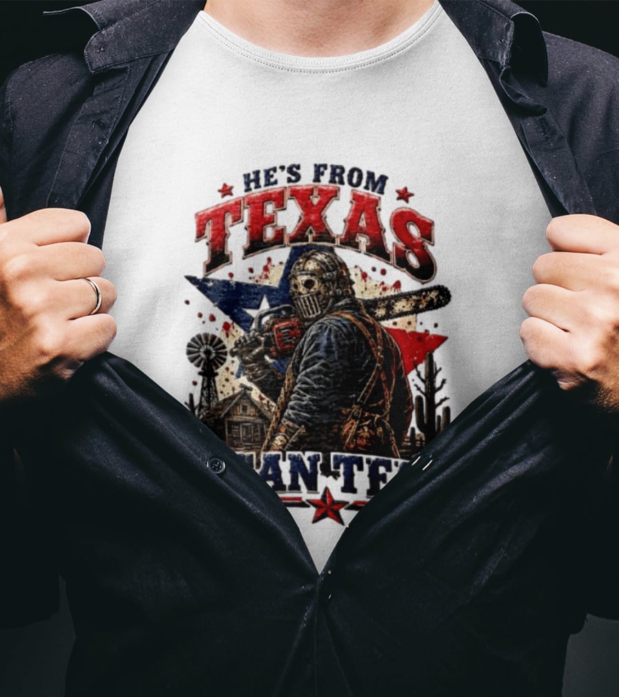 He's From Texas I Can Tell Texas Chainsaw Massacre T-Shirt