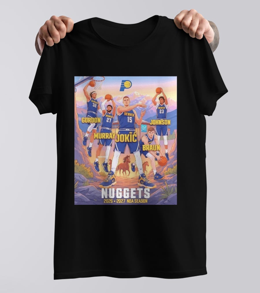 Jokic Murray Gordon Braun Johnson Nuggets 2026 2027 NBA Season T-Shirt