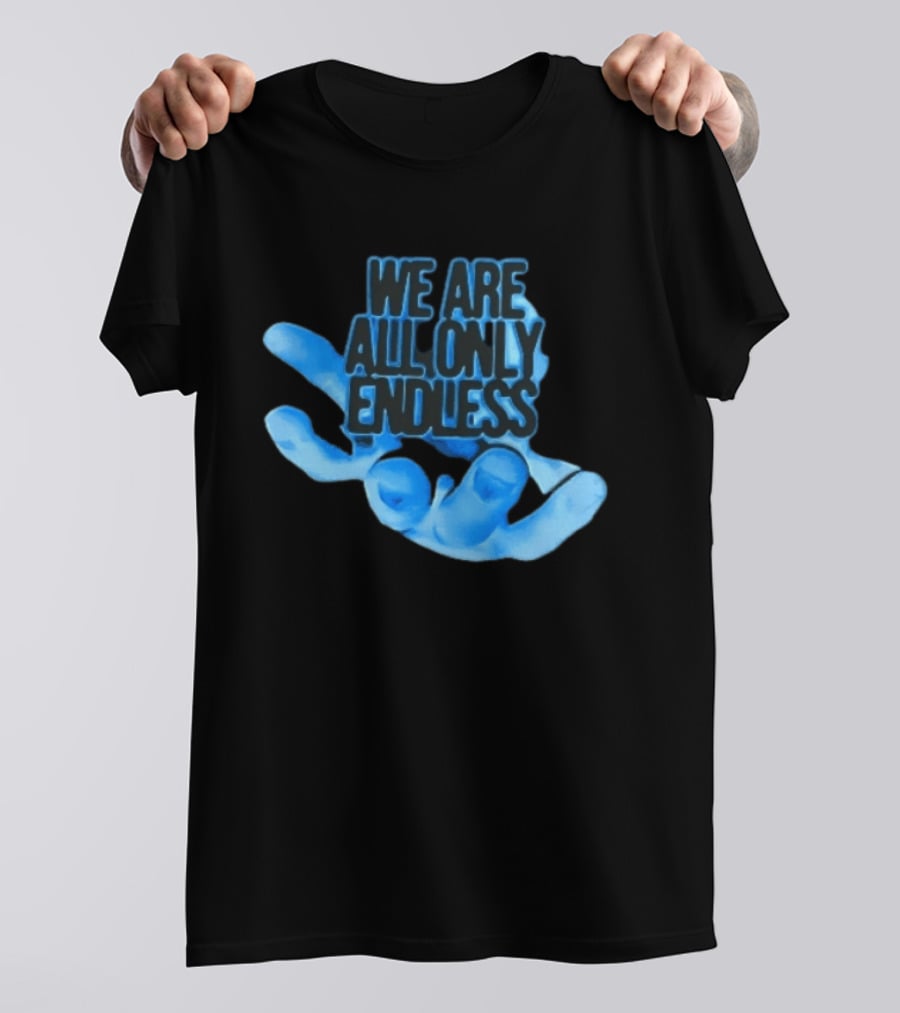We Are All Only Endless Blue Glowing Open Hand Halftone T-Shirt