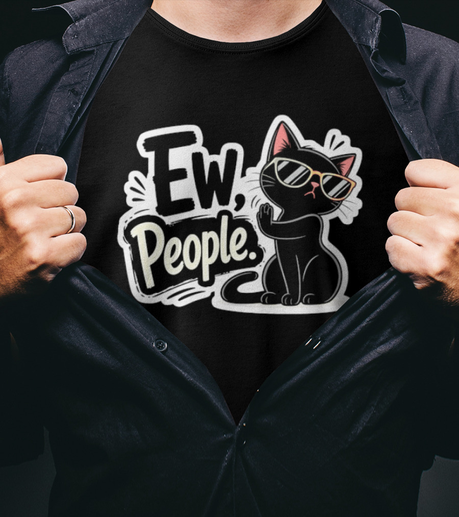 Ew People Black Cat With Sunglasses Introvert Humor T-Shirt