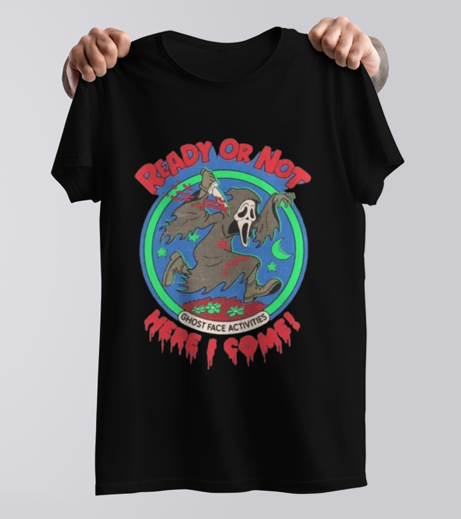 Ghost Face Activities Ready Or Not Here I Come Halloween T-Shirt