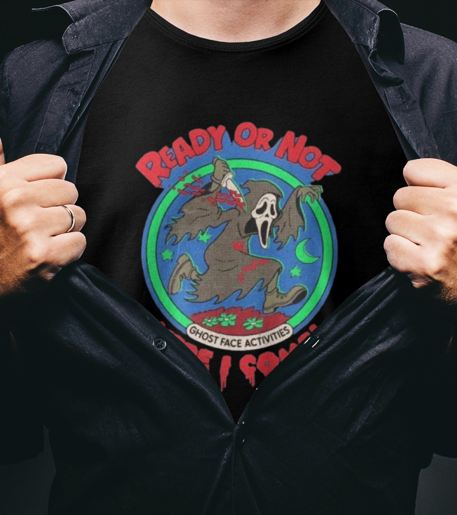 Ghost Face Activities Ready Or Not Here I Come Halloween T-Shirt