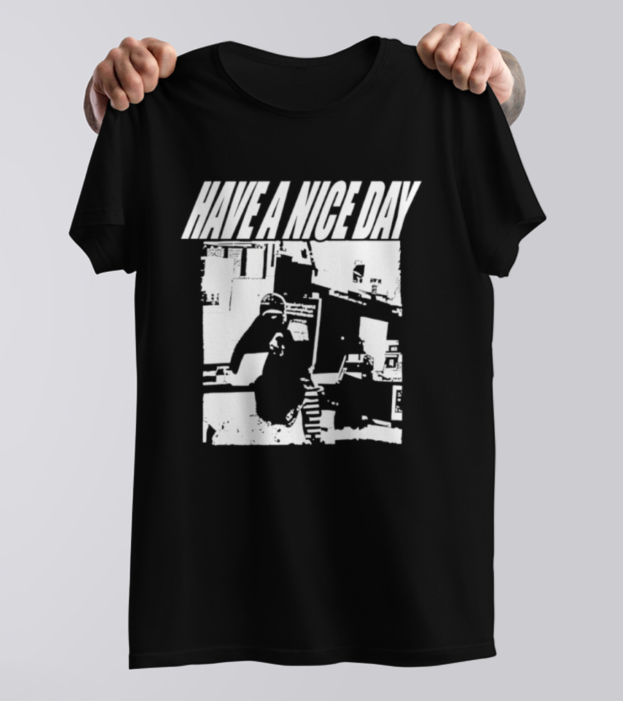 Have A Nice Day Distressed Streetwear Minimalist Graffiti T-Shirt