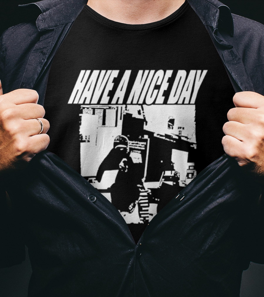Have A Nice Day Distressed Streetwear Minimalist Graffiti T-Shirt