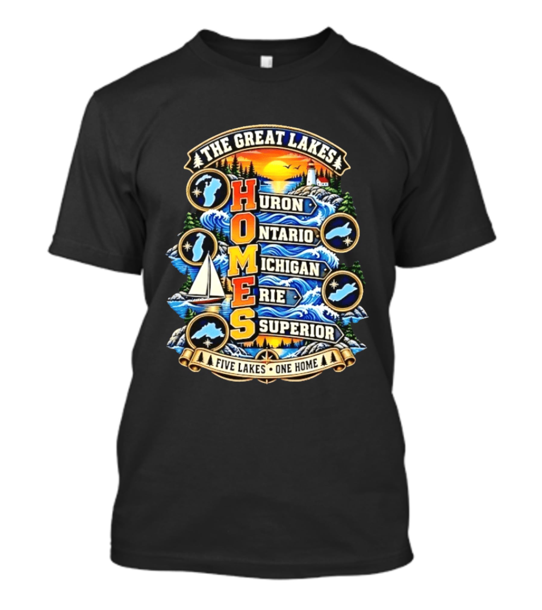 The Great Lakes Huron Ontario Michigan Erie Superior Five Lakes One Home T-Shirt