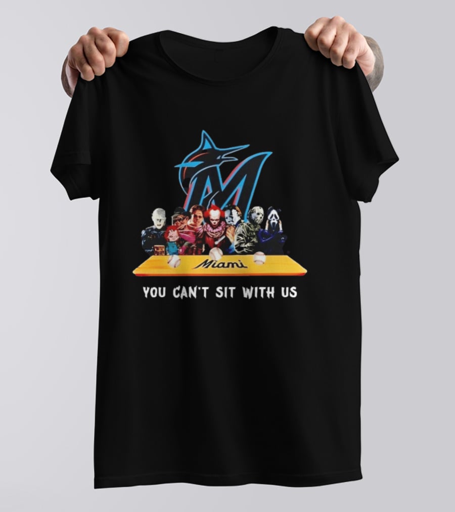 Miami Horror Movie Characters You Can't Sit With Us Marlins Baseball T-Shirt